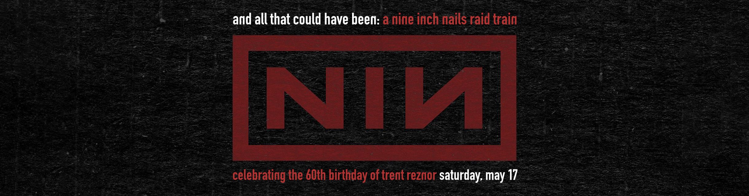 and all that could have been: a nine inch nails raid train