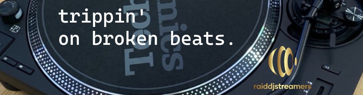 RaidDJStreamers - Trippin' On Broken Beats