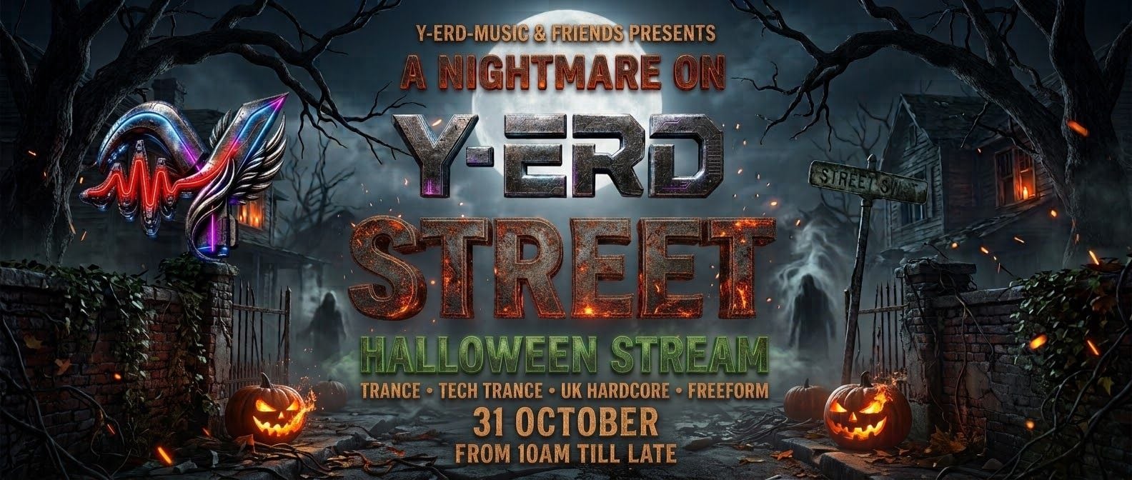 Y-ERD-MUSIC & Friends Presents A Nightmare on Y-Erd Street. Trance, tech trance , UK hardcore and freeform raid train