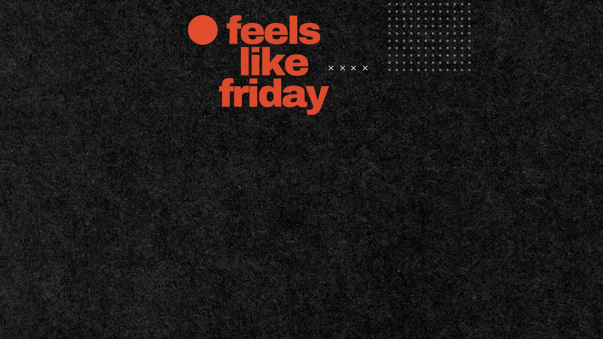 alt_header_Feels Like Friday