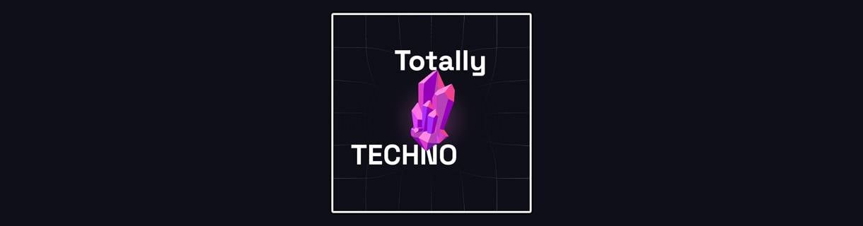 Totally Techno Ep #4