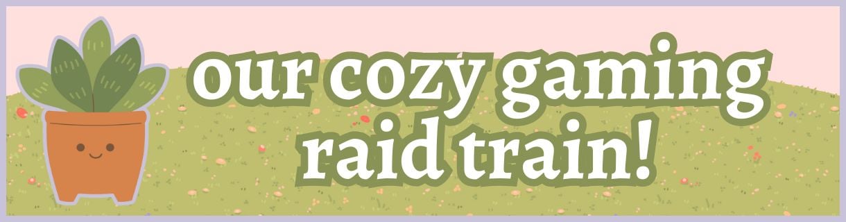 ♡ Our Cozy Gaming Raid Train!