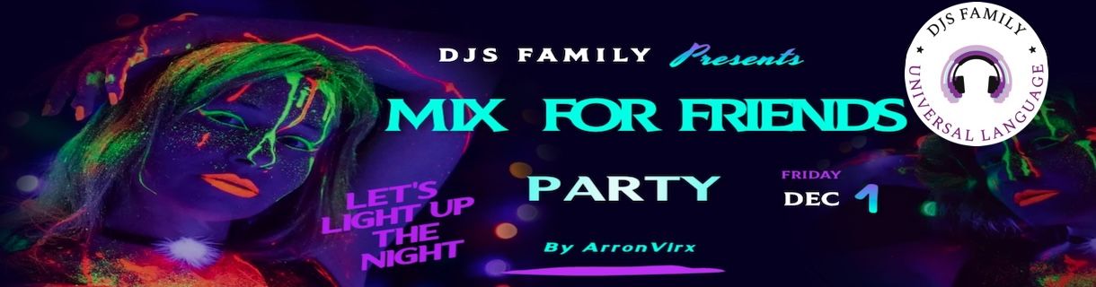 Mix For Friends Djs Family