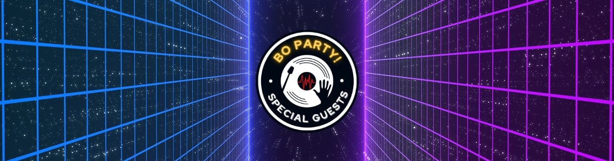 BO Party - Special Guests!