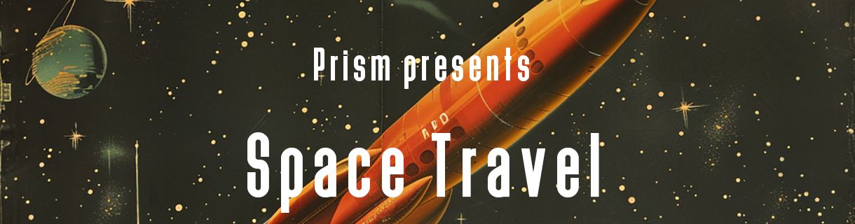 Prism presents Space Travel 2025