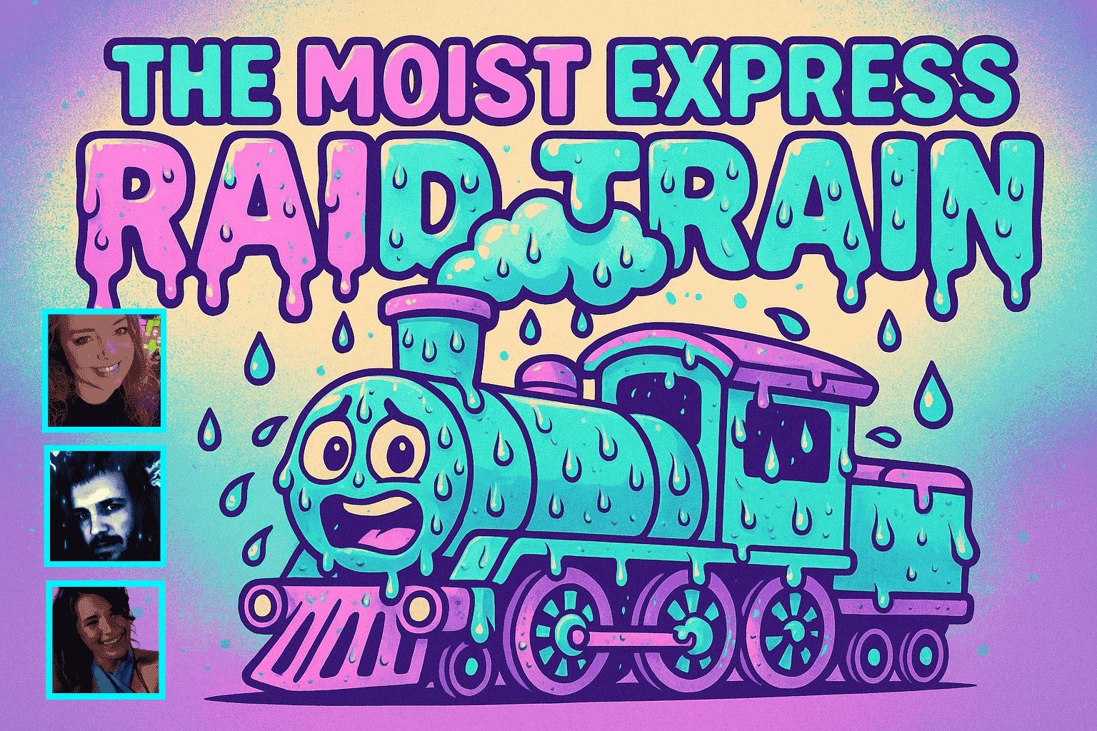 alt_header_THE MOIST EXPRESS RAID TRAIN