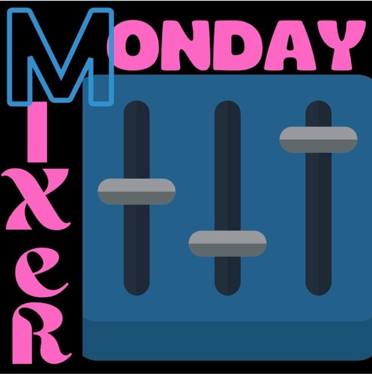 Monday Mixer