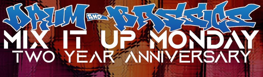 alt_header_Drum and Bassics Family: Mix It Up Monday 2 Year Anniversary: Session 88