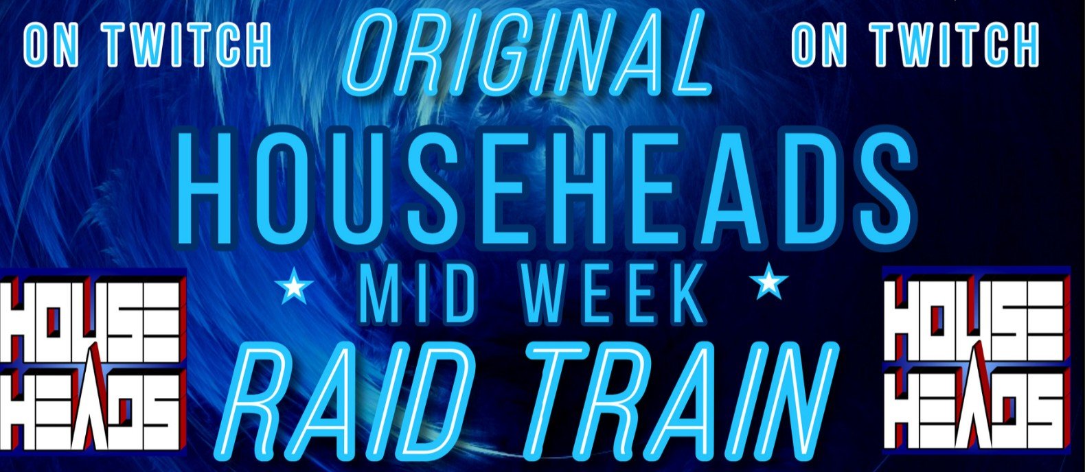 Original HouseHeads MidWeek Raid Train # 27