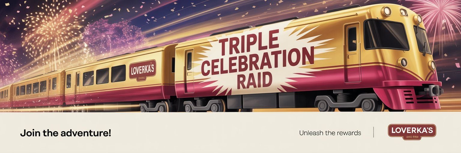 Loverka’s Triple Celebration Raid Train