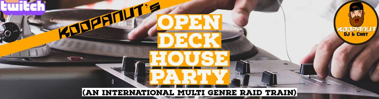 alt_header_KOOPANUT's OPEN DECK HOUSE PARTY (Multi Genre Raid Train) All DJ's welcome!