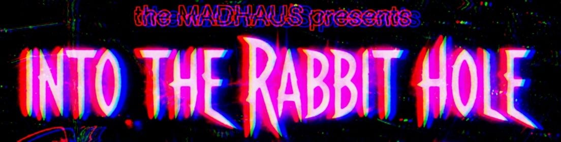 alt_header_《《 🎩 🃏 Alzivar's Madhaus Presents: INTO THE RABBIT HOLE No. II 🃏🎩 》》