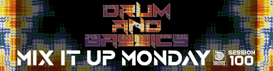 alt_header_Drum and Bassics Family: Mix It Up Monday: Session 100