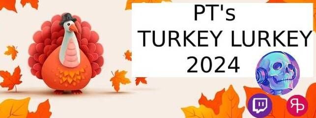 PlethoTechno Presents: PT's Turkey Lurkey 2024