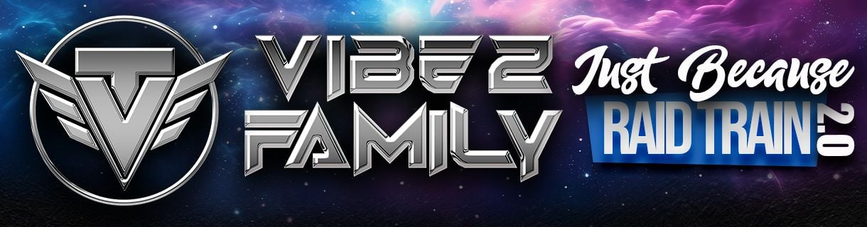 Vibez Family Just Because Raid Train 2.0