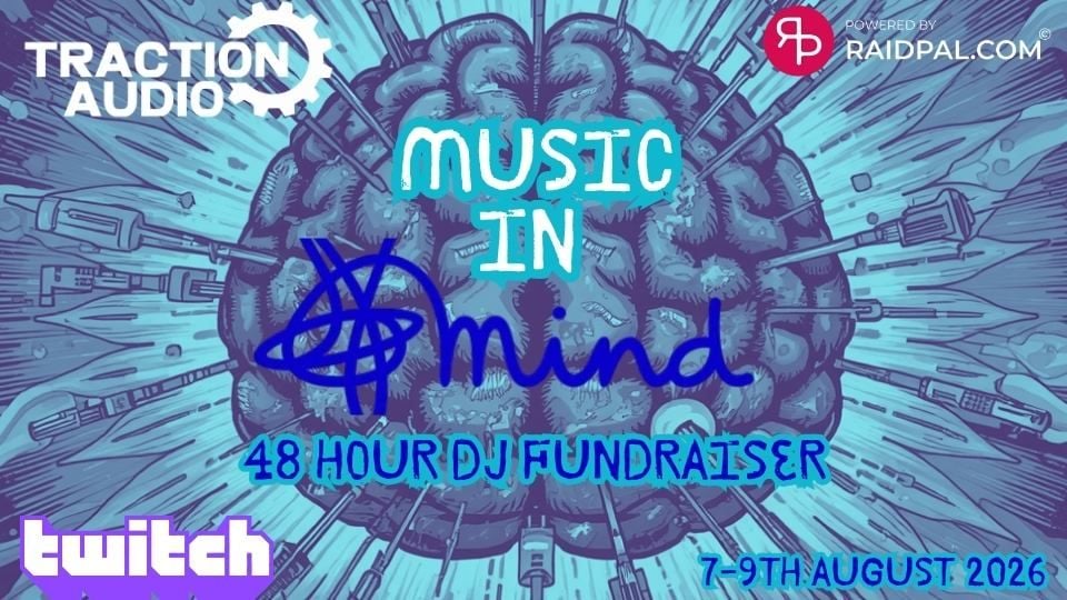 TRACTION AUDIO - MUSIC IN MIND 48 HOUR DJ FUNDRAISER