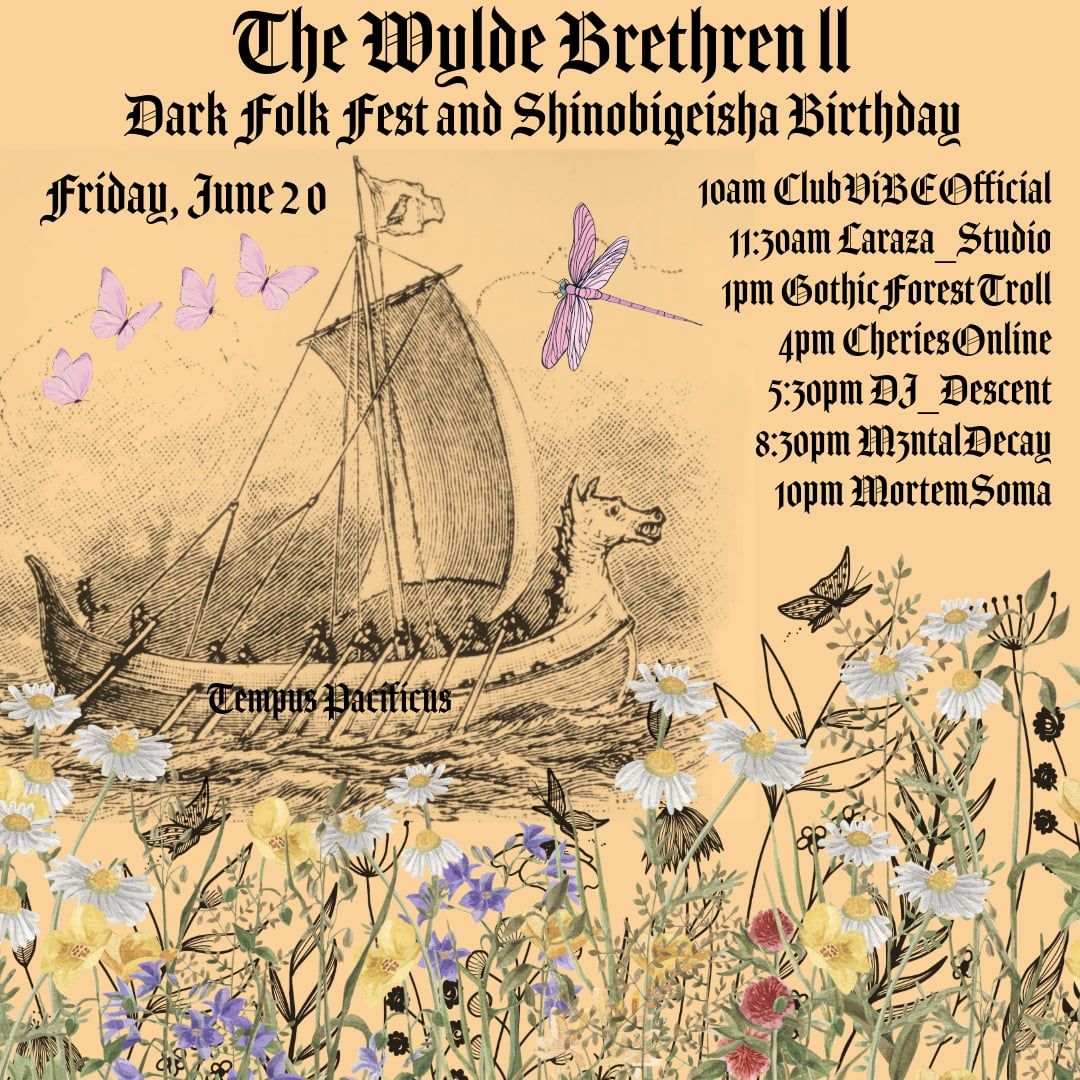 THE WYLDE BRETHREN II! DAY 2- DARK FOLK FEST (BDAY PARTAY)