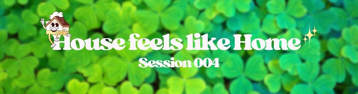 alt_header_House feels like Home | Session 004