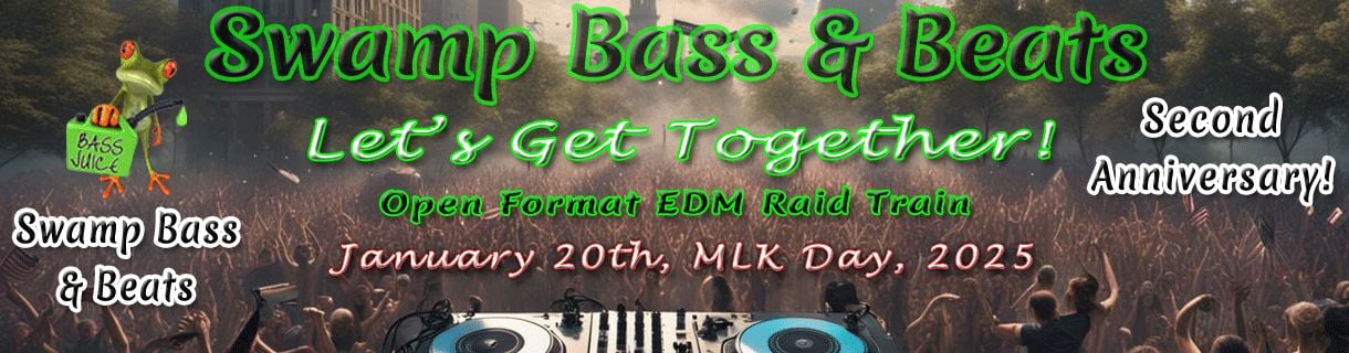 MLK Day EDM Raid Train -- Let's Get Together 2nd Anniversary