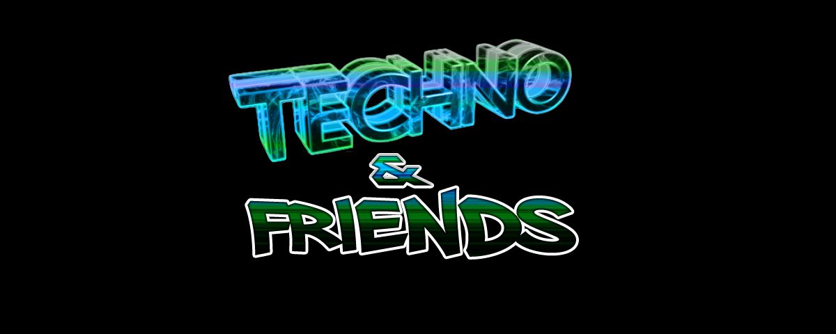 TECHNO & FRIENDS RT ... Thursdays Edition .... ooohhhyeahhhhhh