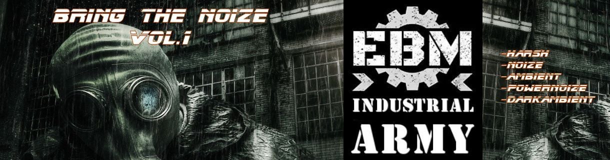 EBM INDUSTRIAL ARMY PRESENTS : Bring the NOIZE raid train