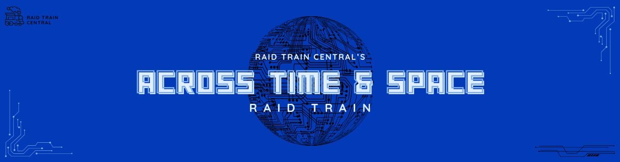 alt_header_Raid Train Central's Across Time & Space Raid Train