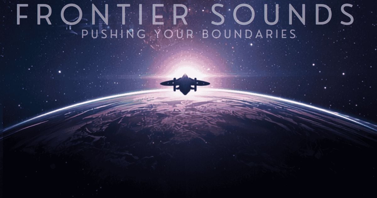 FRONTIER SOUNDS Ep3: PUSHING YOUR BOUNDARIES