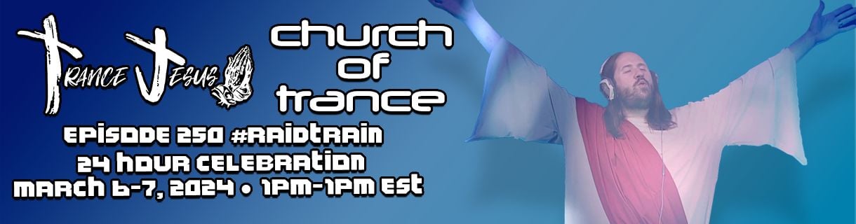 alt_header_Trance Jesus presents Church of Trance Episode 250 #RAIDTRAIN