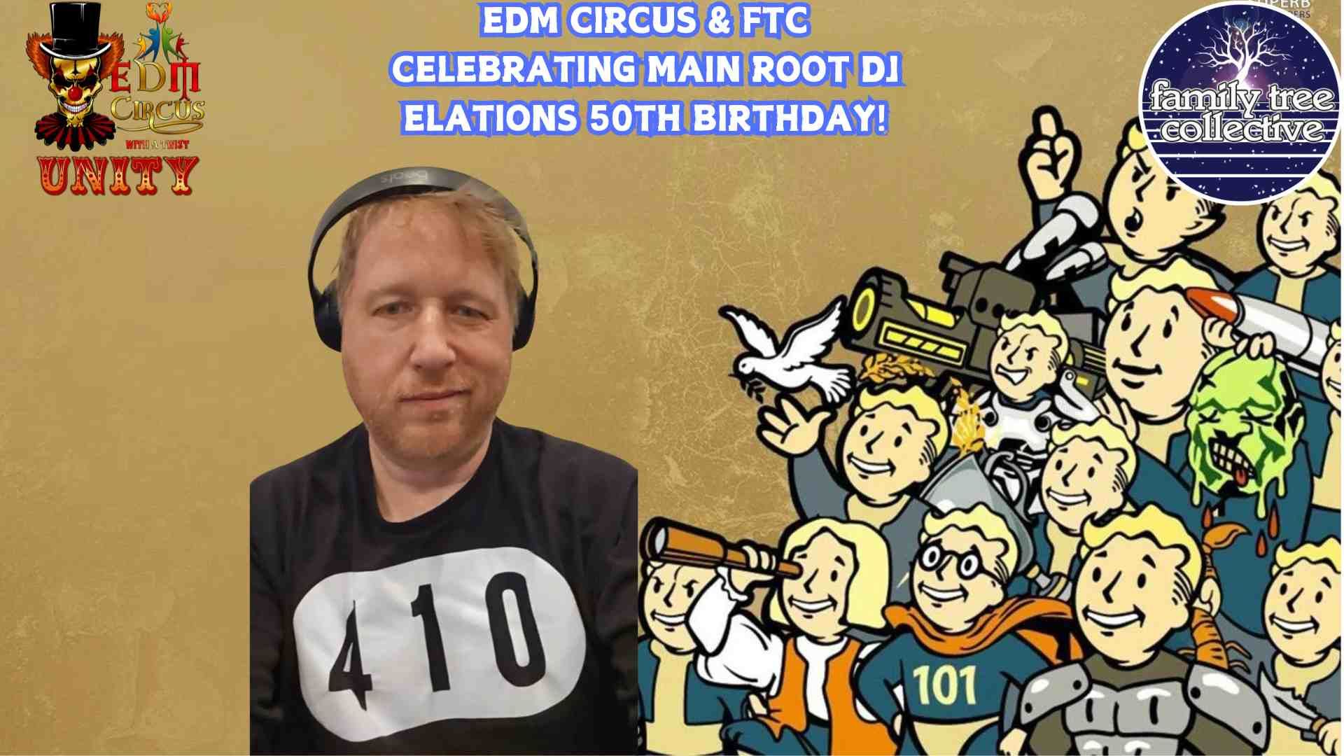 EDM CIRCUS & FTC CELEBRATING MAIN ROOT DJ ELATIONS 50TH BIRTHDAY EP 129!!