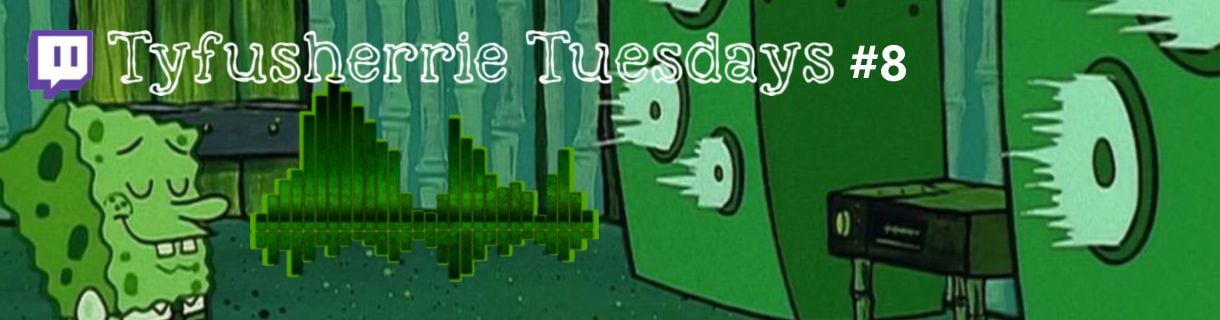 alt_header_Tyfusherrie Tuesdays #8