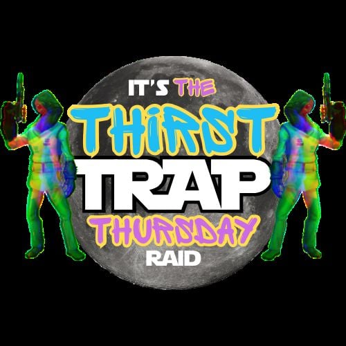 It’s A Thirst Trap Thursday Raid!