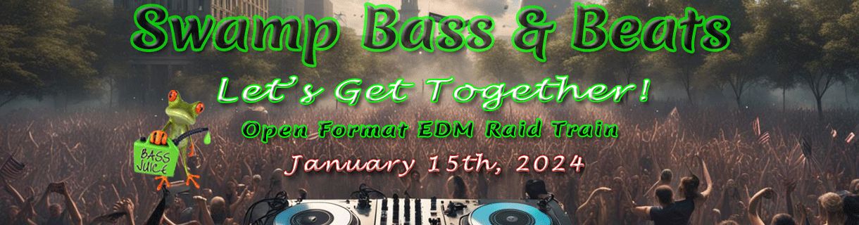 Let's Get Together MLK Day EDM Raid Train -- Swamp Bass & Beats