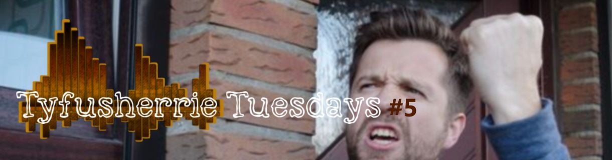 Tyfusherrie Tuesdays vol. 5