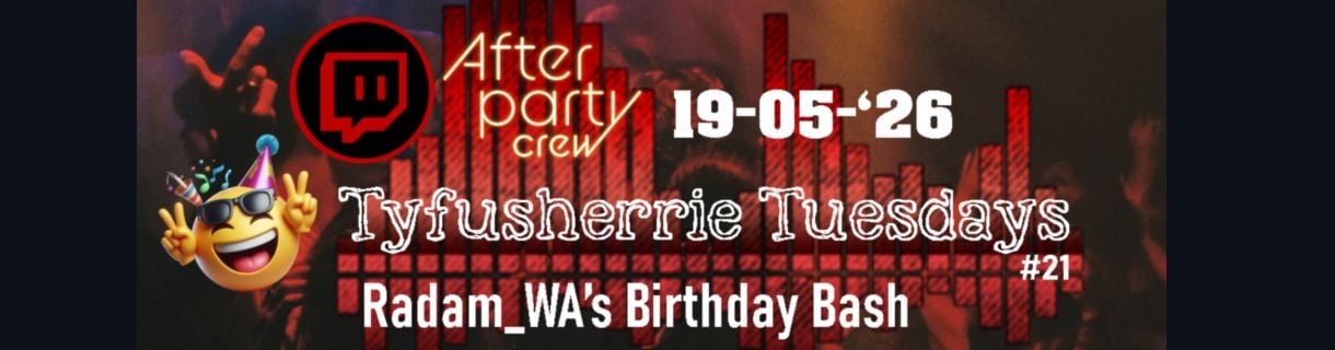 alt_header_Tyfusherrie Tuesdays #21 - Radam_WA's Birthday Bash