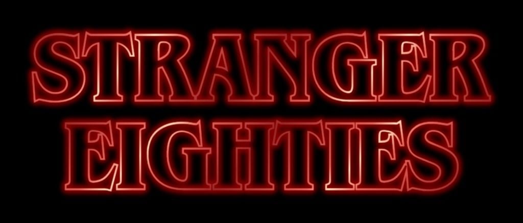 Stranger Eighties : Back to the eighties and nineties!