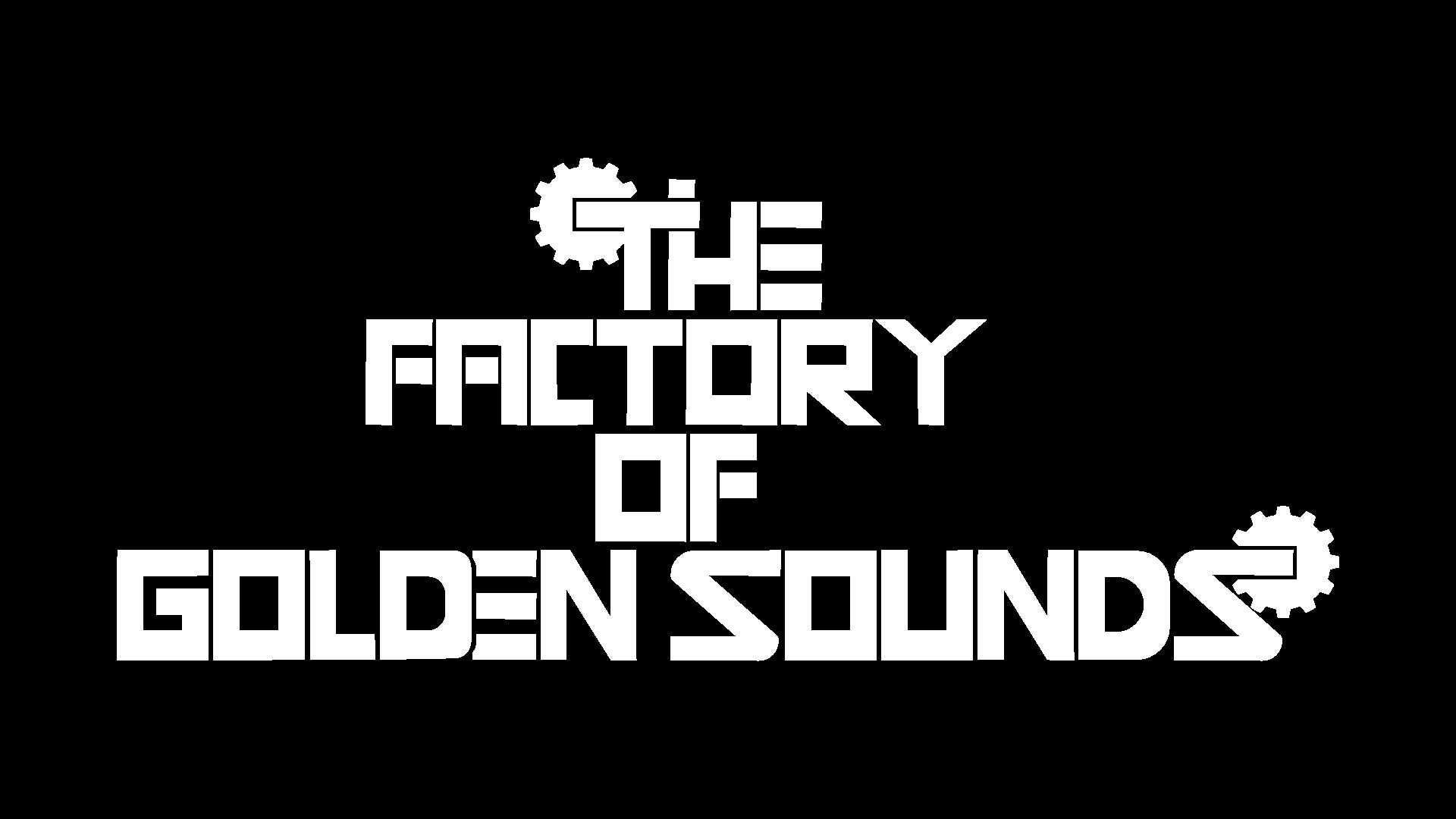 The Factory of Golden Sounds Part 3