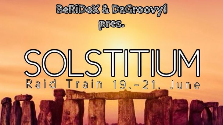 SOLSTITIUM RaidTrain | by BeRiDoX & DaGroovy1 | TECHNO & FRIENDS