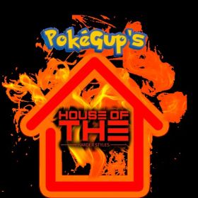 PokeGup's House Of The Harder Styles week 10