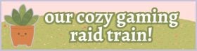 ♡ Our Cozy Gaming Raid Train!