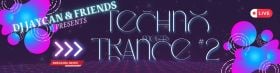 Dj JayCan & Friends - TECHNO meets TRANCE 2