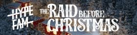 HYPEFAM Presents: The Raid Before Christmas