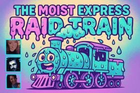 THE MOIST EXPRESS RAID TRAIN