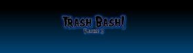 Trash Bash! Volume 3