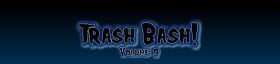 Trash Bash! Volume 9