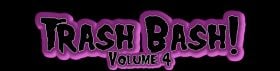 Trash Bash! Volume 4