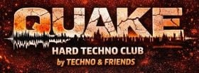 QUAKE Hard Techno Club ... by Techno & Friends ...