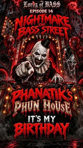 Lordz of BASS - Episode 14 - 🎃👻 Nightmare on BASS Street: Phanatik's Phun HoUse 👻🎃 - Hosted by @DJWaxx311 & @The_Mod_Father420
