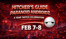 Hitcher’s Guide Paranoid Androidz 4 Year Twitch Anniversary