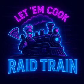 Let 'Em Cook Raid Train