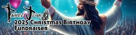 Trance Jesus 2025 Christmas Birthday Celebration Fundraiser